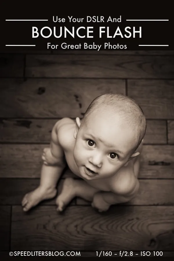 Use your DSLR and bounce flash for great baby photos pin: baby looking up from a wood floor